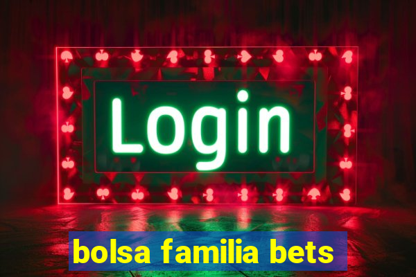 bolsa familia bets